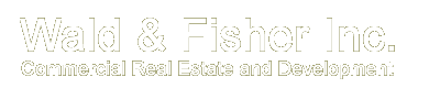 Wald & Fisher Inc. Commercial Real Estate & Development